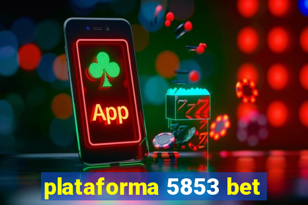 plataforma 5853 bet